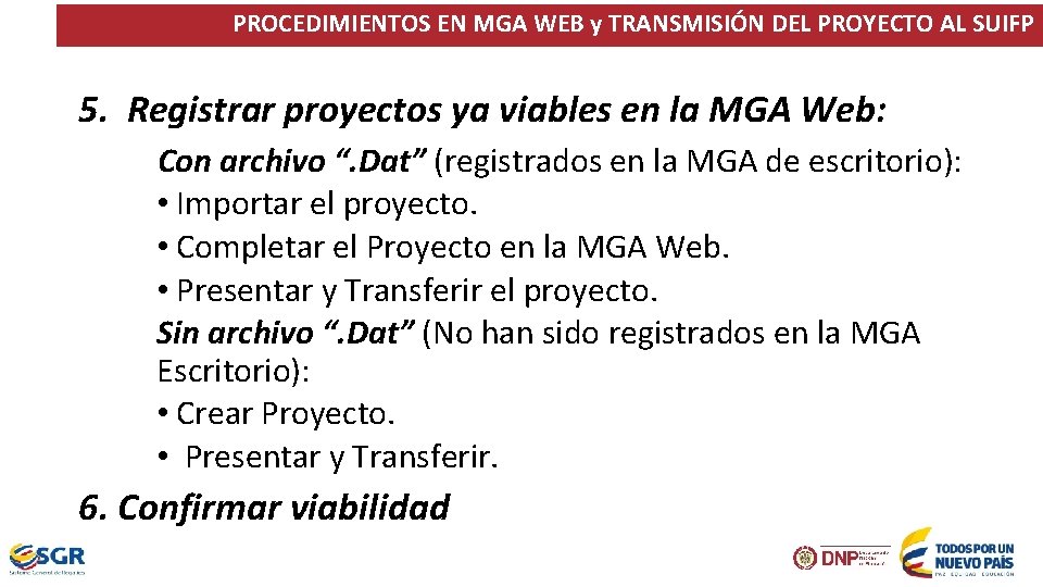 PROCEDIMIENTOS EN MGA WEB y TRANSMISIÓN DEL PROYECTO AL SUIFP 5. Registrar proyectos ya