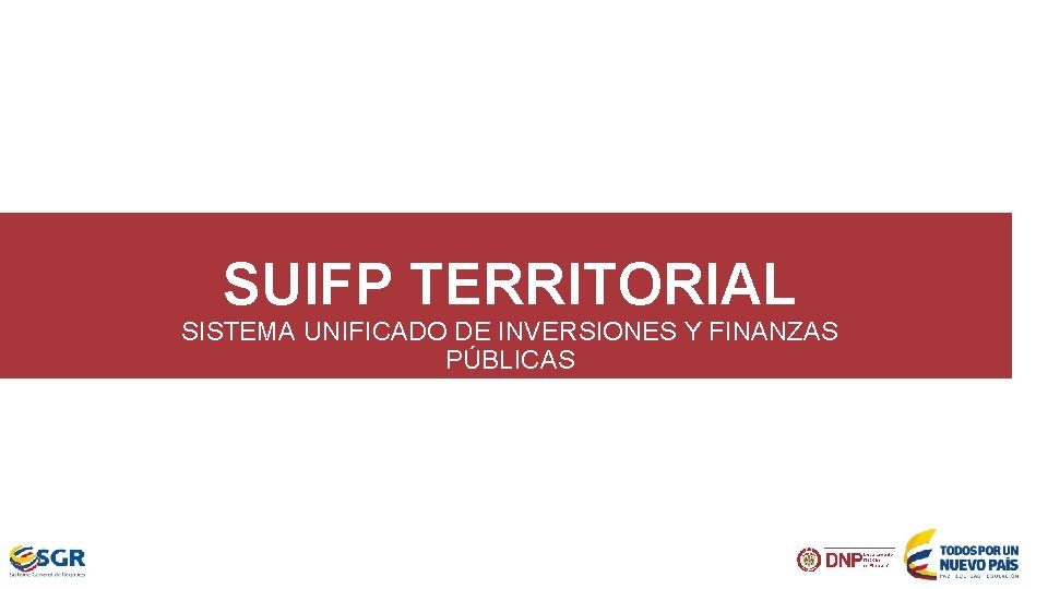 SUIFP TERRITORIAL SISTEMA UNIFICADO DE INVERSIONES Y FINANZAS PÚBLICAS 