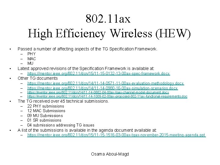 802. 11 ax High Efficiency Wireless (HEW) • • • Passed a number of