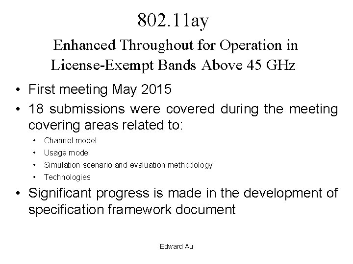 802. 11 ay Enhanced Throughout for Operation in License-Exempt Bands Above 45 GHz •