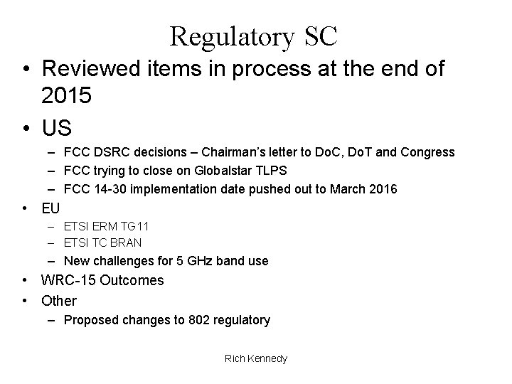 Regulatory SC • Reviewed items in process at the end of 2015 • US