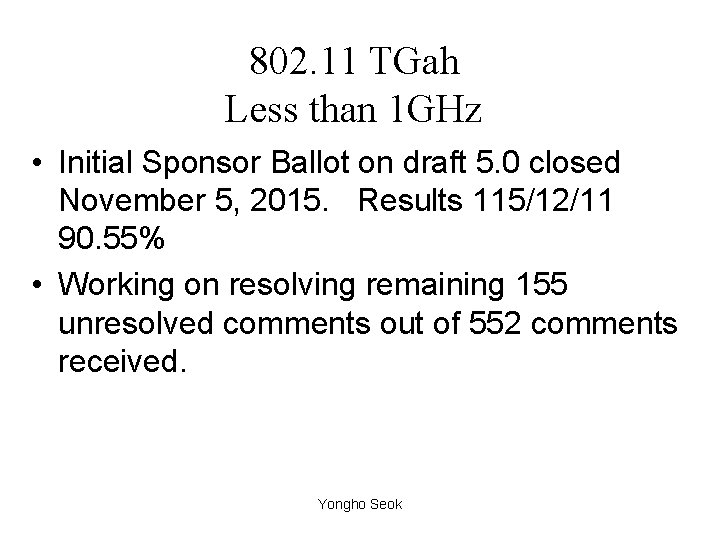 802. 11 TGah Less than 1 GHz • Initial Sponsor Ballot on draft 5.