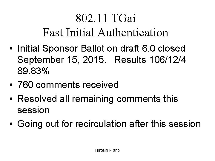 802. 11 TGai Fast Initial Authentication • Initial Sponsor Ballot on draft 6. 0