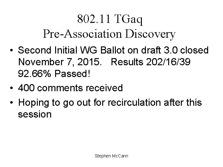 802. 11 TGaq Pre-Association Discovery • Second Initial WG Ballot on draft 3. 0