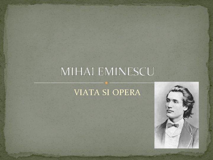 MIHAI EMINESCU VIATA SI OPERA 