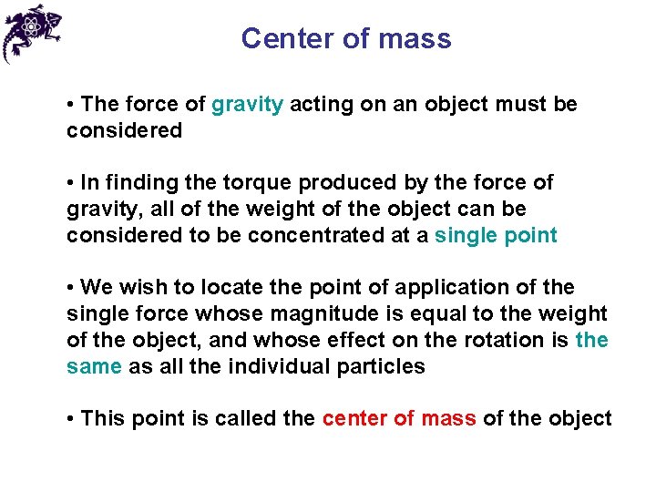 Center of mass • The force of gravity acting on an object must be Center of mass • The force of gravity acting on an object must be