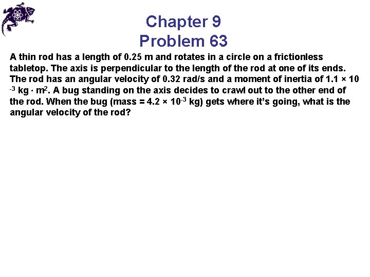 Chapter 9 Problem 63 A thin rod has a length of 0. 25 m Chapter 9 Problem 63 A thin rod has a length of 0. 25 m