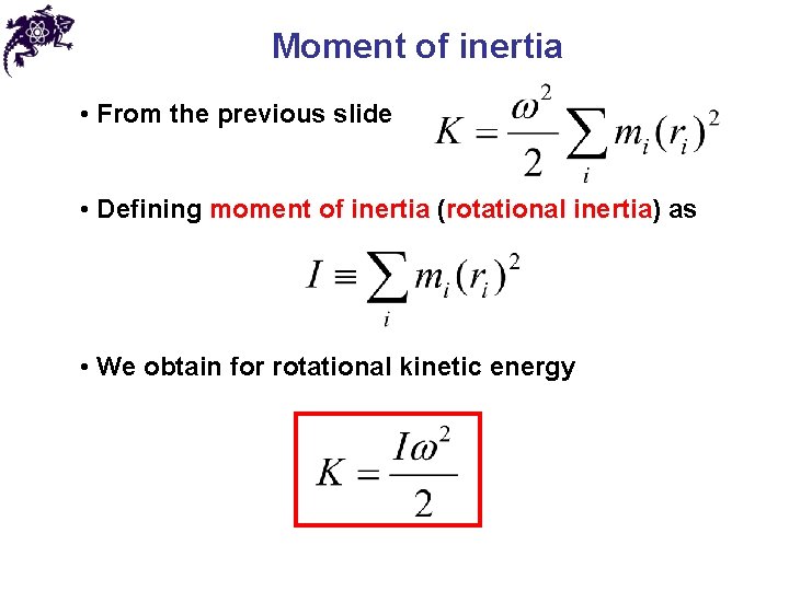 Moment of inertia • From the previous slide • Defining moment of inertia (rotational Moment of inertia • From the previous slide • Defining moment of inertia (rotational