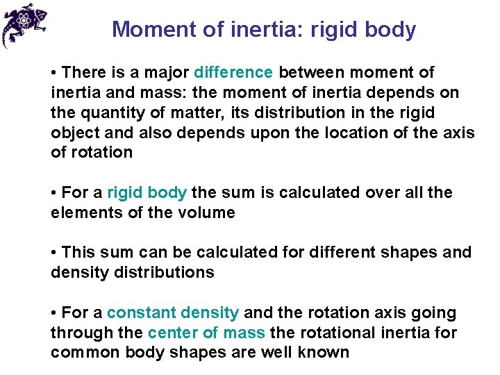 Moment of inertia: rigid body • There is a major difference between moment of Moment of inertia: rigid body • There is a major difference between moment of