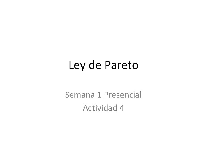 Ley de Pareto Semana 1 Presencial Actividad 4 