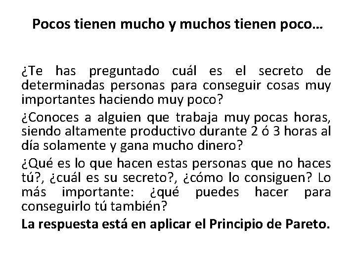 Pocos tienen mucho y muchos tienen poco… ¿Te has preguntado cuál es el secreto