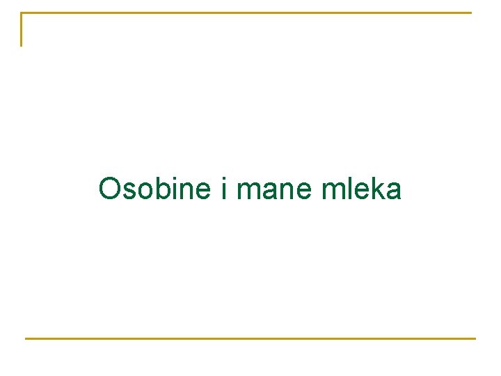 Osobine i mane mleka 