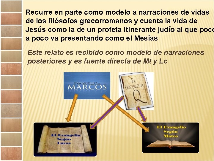 Recurre en parte como modelo a narraciones de vidas de los filósofos grecorromanos y