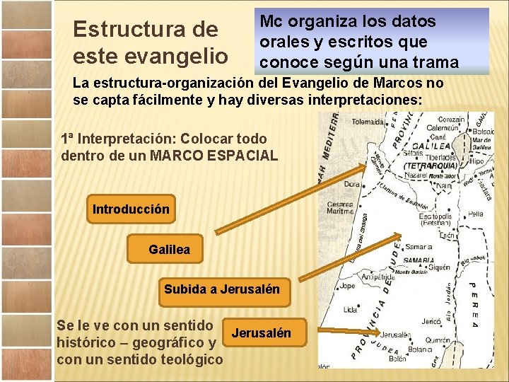 Estructura de este evangelio Mc organiza los datos orales y escritos que conoce según