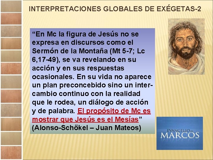 INTERPRETACIONES GLOBALES DE EXÉGETAS-2 “En Mc la figura de Jesús no se expresa en