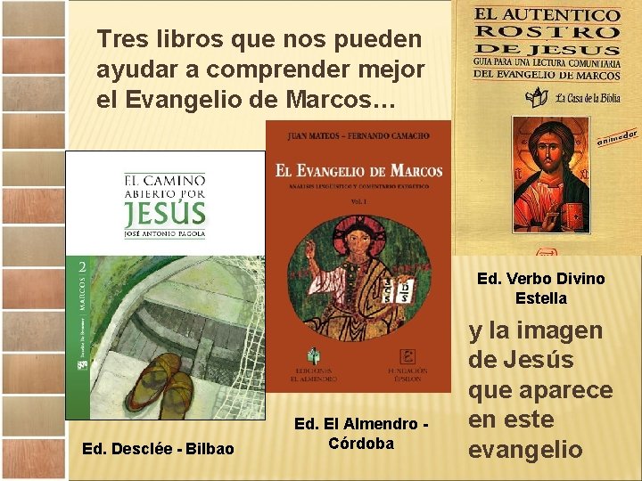Tres libros que nos pueden ayudar a comprender mejor el Evangelio de Marcos… Ed.