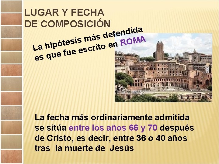 LUGAR Y FECHA DE COMPOSICIÓN a d i d n e ef d s