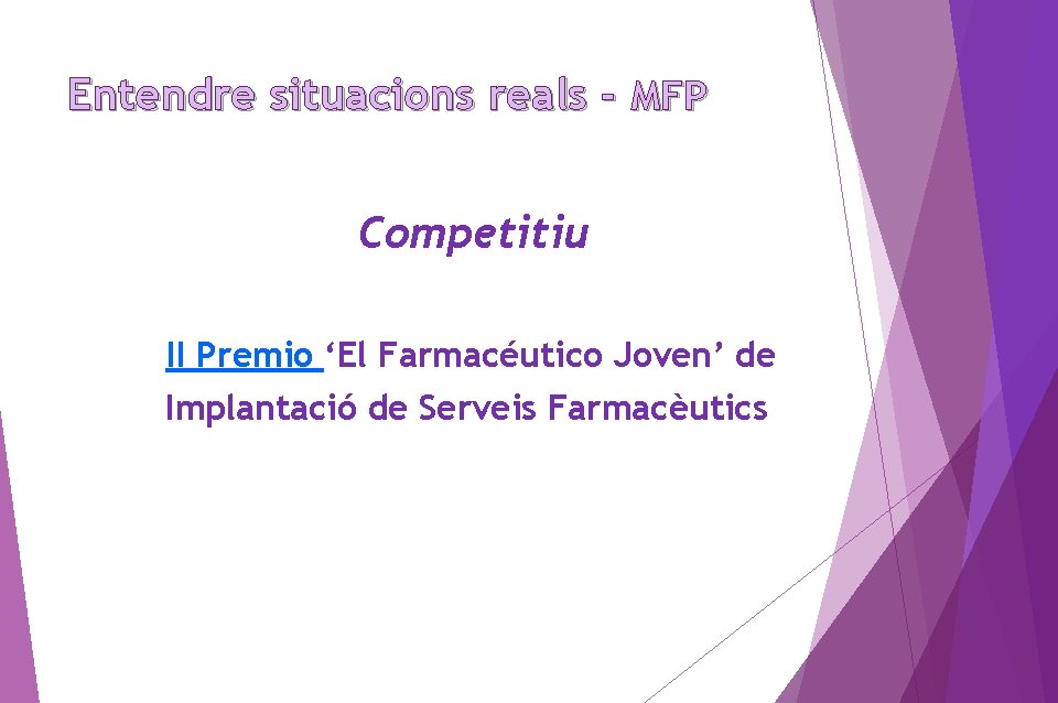 Entendre situacions reals - MFP Competitiu II Premio ‘El Farmacéutico Joven’ de Implantació de