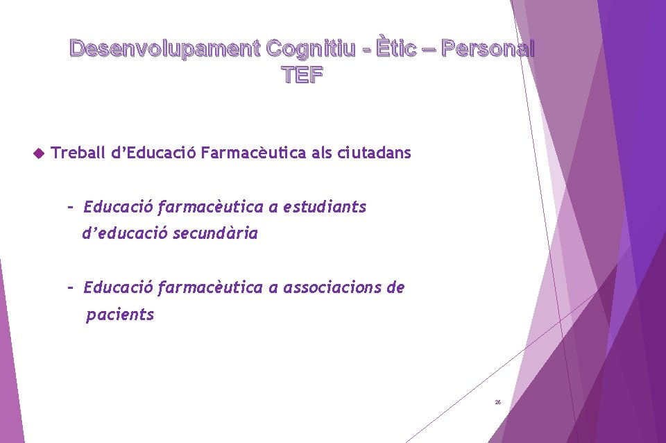Desenvolupament Cognitiu - Ètic – Personal TEF Treball d’Educació Farmacèutica als ciutadans - Educació