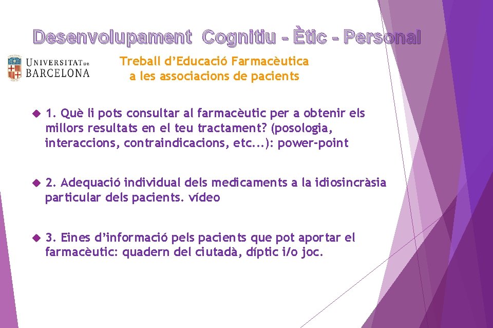 Desenvolupament Cognitiu - Ètic - Personal Treball d’Educació Farmacèutica a les associacions de pacients