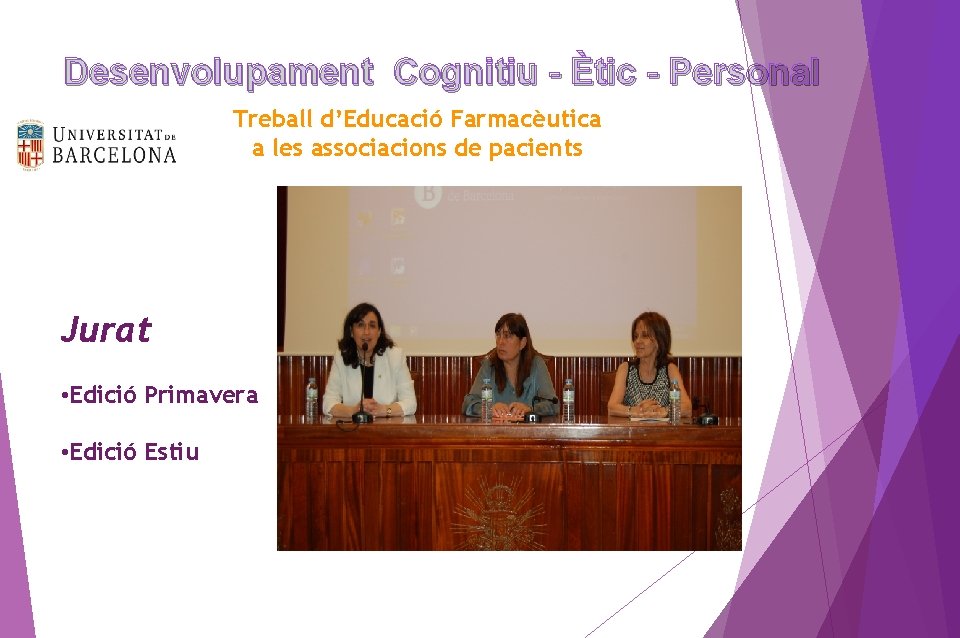 Desenvolupament Cognitiu - Ètic - Personal Treball d’Educació Farmacèutica a les associacions de pacients