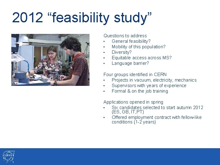 2012 “feasibility study” Questions to address • General feasibility? • Mobility of this population?
