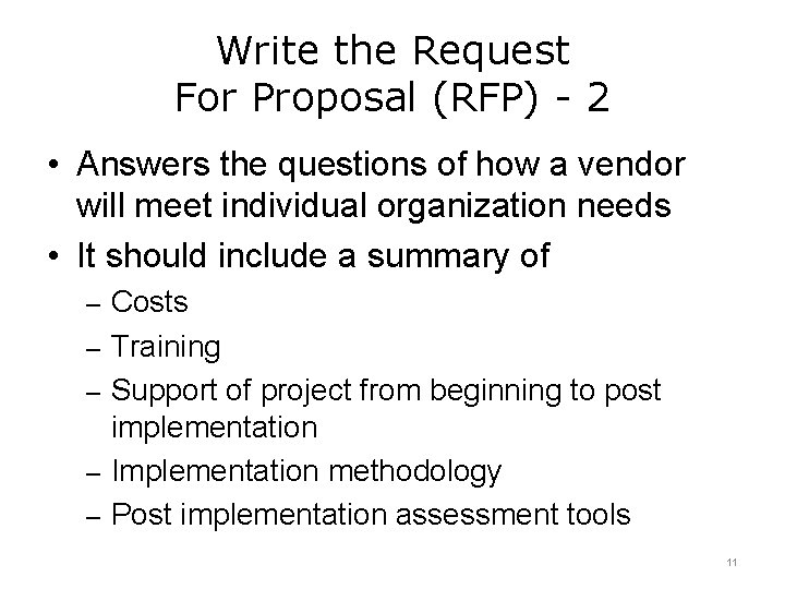 Write the Request For Proposal (RFP) - 2 • Answers the questions of how