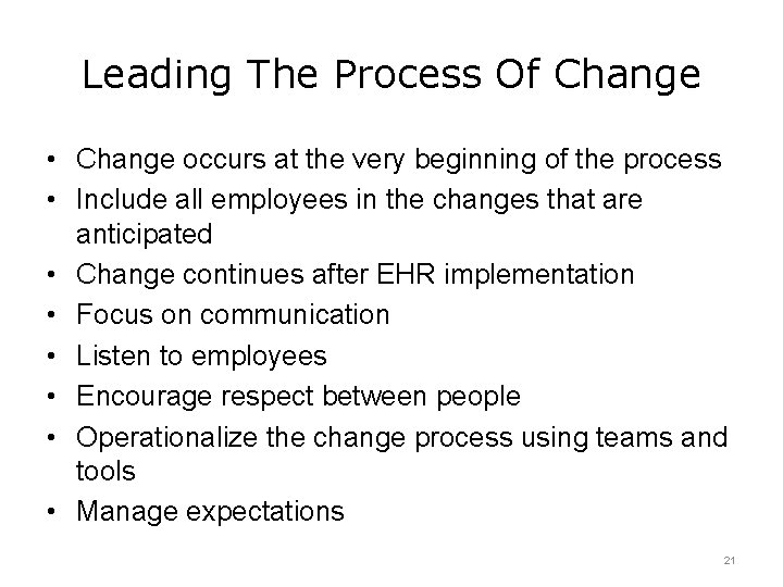 Leading The Process Of Change • Change occurs at the very beginning of the