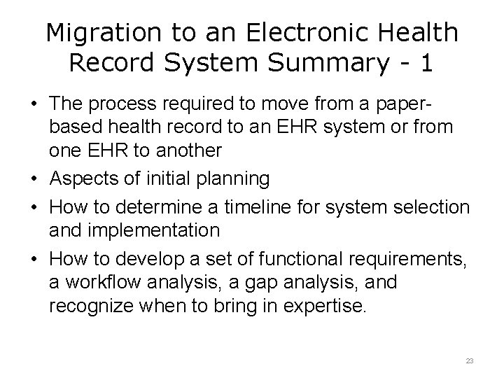 Migration to an Electronic Health Record System Summary - 1 • The process required