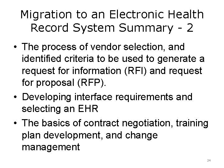 Migration to an Electronic Health Record System Summary - 2 • The process of