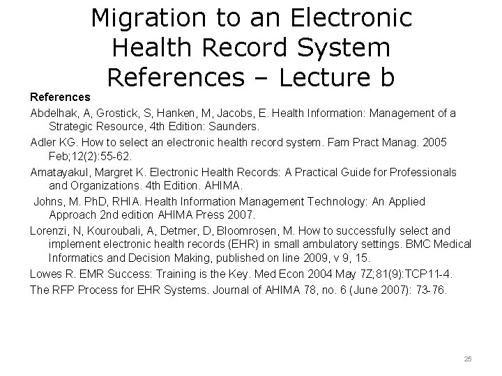 Migration to an Electronic Health Record System References – Lecture b References Abdelhak, A,