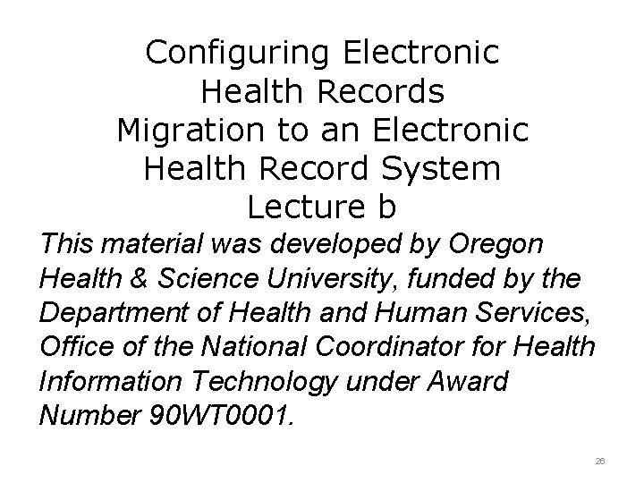 Configuring Electronic Health Records Migration to an Electronic Health Record System Lecture b This