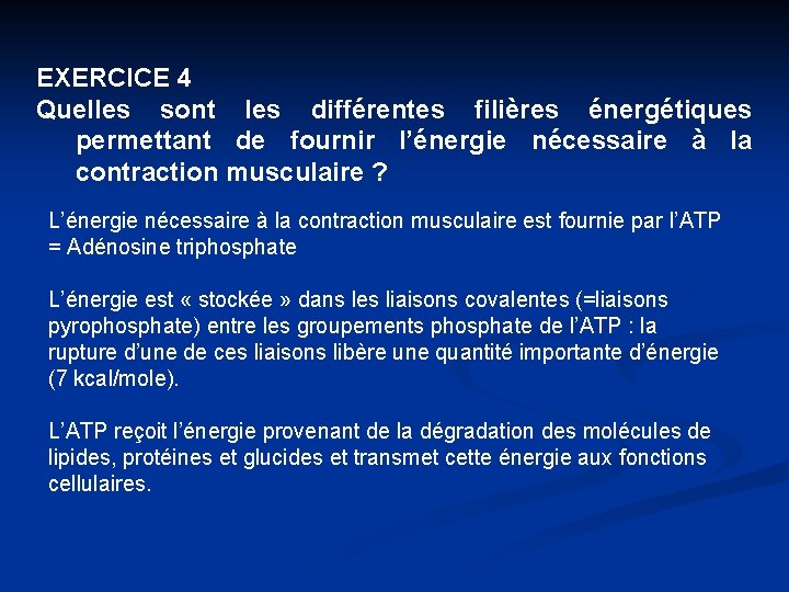 EXERCICE 4 Quelles sont les différentes filières énergétiques permettant de fournir l’énergie nécessaire à