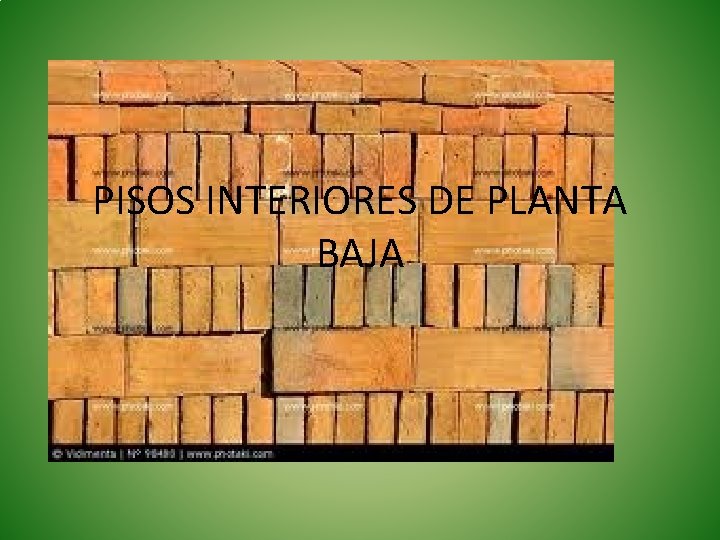 PISOS INTERIORES DE PLANTA BAJA 