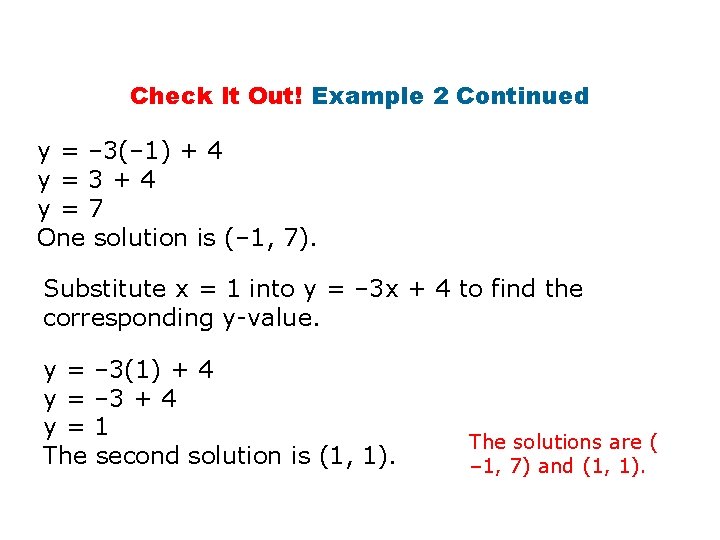 Check It Out! Example 2 Continued y = – 3(– 1) + 4 y=3+4