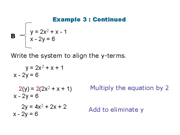 Example 3 : Continued B y = 2 x 2 + x - 1