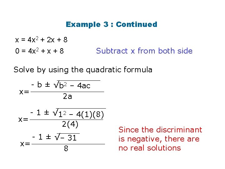 Example 3 : Continued x = 4 x 2 + 2 x + 8