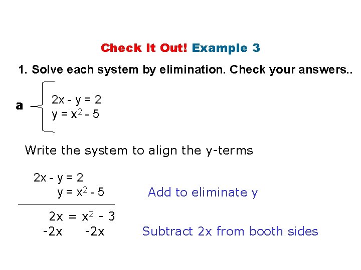 Check It Out! Example 3 1. Solve each system by elimination. Check your answers.