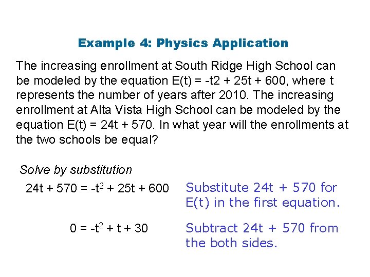 Example 4: Physics Application The increasing enrollment at South Ridge High School can be