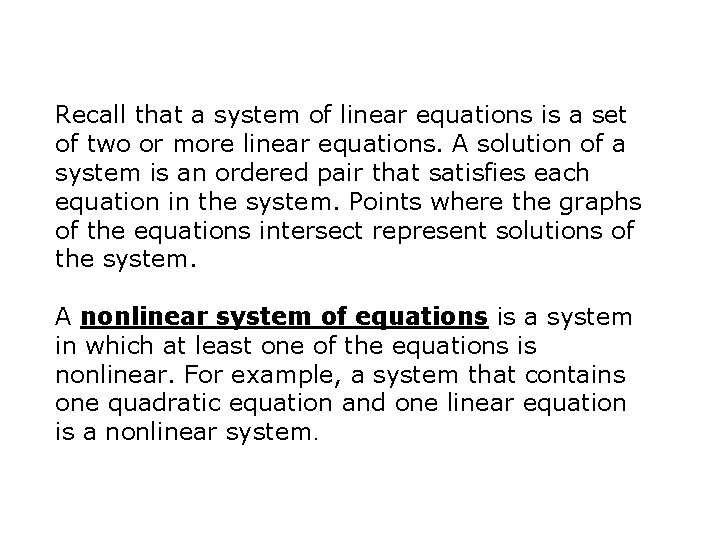 Recall that a system of linear equations is a set of two or more