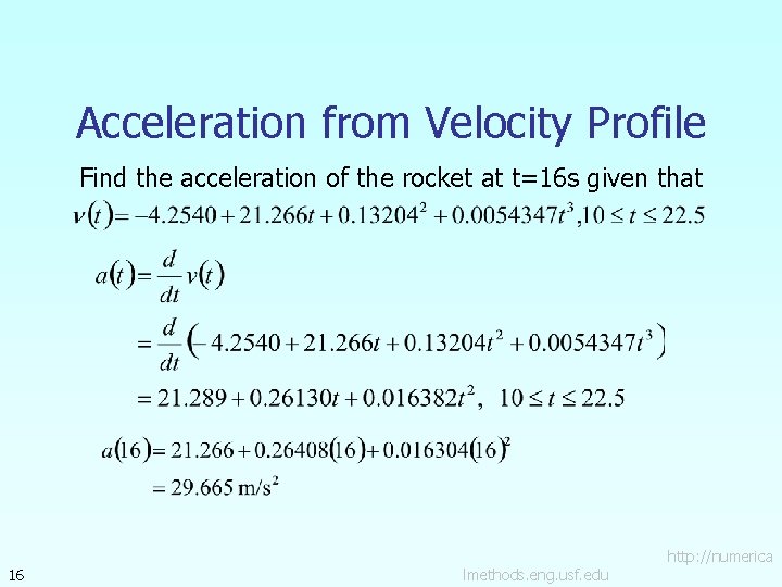 Acceleration from Velocity Profile Find the acceleration of the rocket at t=16 s given Acceleration from Velocity Profile Find the acceleration of the rocket at t=16 s given