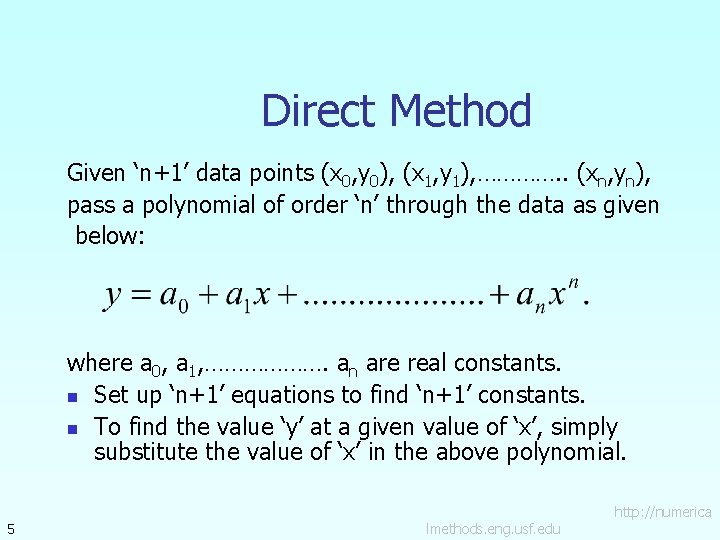 Direct Method Given ‘n+1’ data points (x 0, y 0), (x 1, y 1), Direct Method Given ‘n+1’ data points (x 0, y 0), (x 1, y 1),