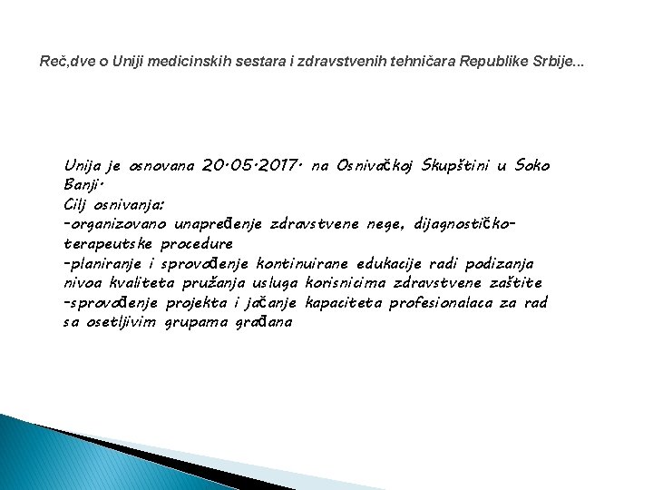 Reč, dve o Uniji medicinskih sestara i zdravstvenih tehničara Republike Srbije. . . Unija