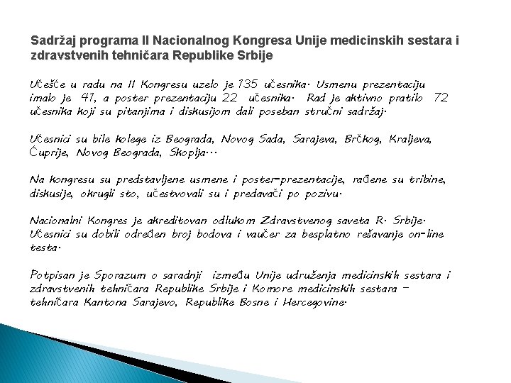 Sadržaj programa II Nacionalnog Kongresa Unije medicinskih sestara i zdravstvenih tehničara Republike Srbije Učešće