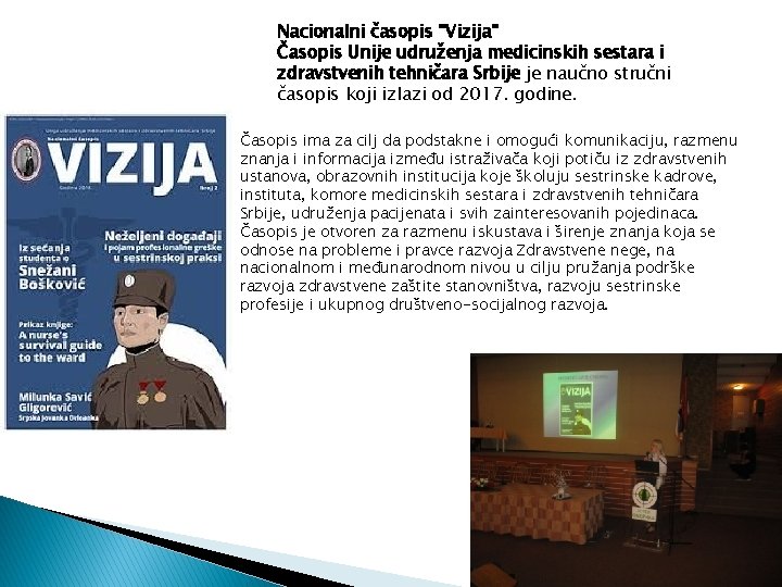 Nacionalni časopis "Vizija" Časopis Unije udruženja medicinskih sestara i zdravstvenih tehničara Srbije je naučno