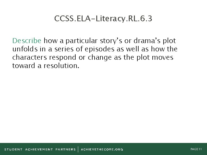 CCSS. ELA-Literacy. RL. 6. 3 Describe how a particular story’s or drama’s plot unfolds