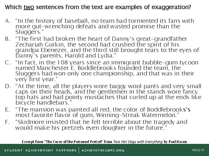 Which two sentences from the text are examples of exaggeration? A. “In the history