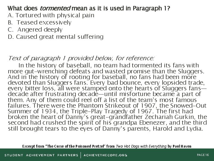 What does tormented mean as it is used in Paragraph 1? A. Tortured with