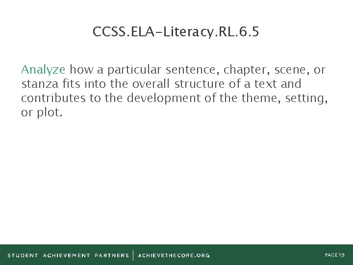 CCSS. ELA-Literacy. RL. 6. 5 Analyze how a particular sentence, chapter, scene, or stanza