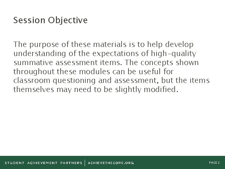 Session Objective The purpose of these materials is to help develop understanding of the